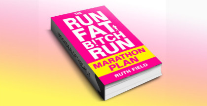 The Run Fat Bitch Run Marathon Plan by Ruth Field
