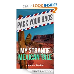 bags My Strange Mexican Tale (Pack Your Bags)