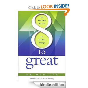 8 to Great: The Powerful Process for Positive Change 