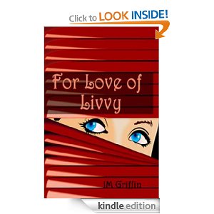 love For Love of Livvy by J.M. Griffin