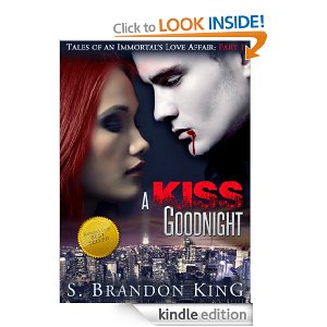kiss A Kiss Goodnight by S. Brandon King
