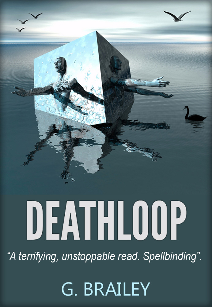 "DEATHLOOP" by G. Brailey "DEATHLOOP" by G. Brailey