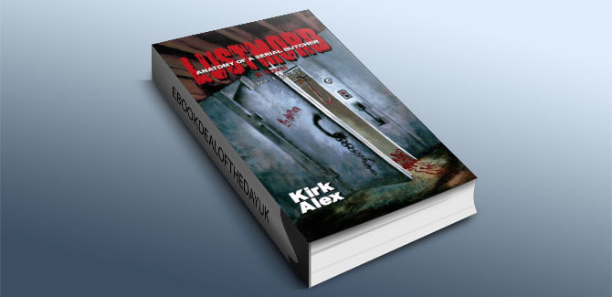 Lustmord: Anatomy of a Serial Butcher Vol. 1 (of 6) by Kirk Alex