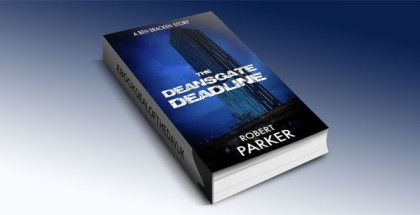 The Deansgate Deadline - Ben Bracken Book 1 by Robert Parker
