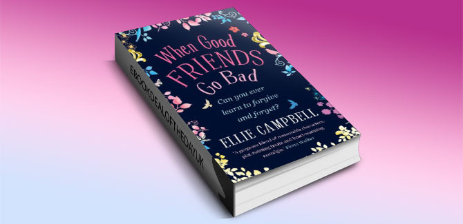 When Good Friends Go Bad by Ellie Campbell