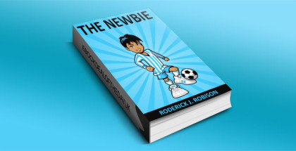 a children's fiction ebook "The Newbie ( a chapter book for kids)" by Roderick J. Robison