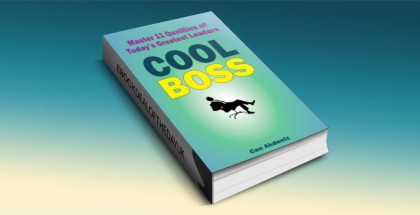 Cool Boss: Master 11 Qualities of Today's Greatest Leaders by Can Akdeniz
