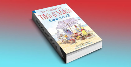 a children's ebook "The Adventures of Titch and Mitch. Book 1of 5, Shipwrecked" by Garth Edwards