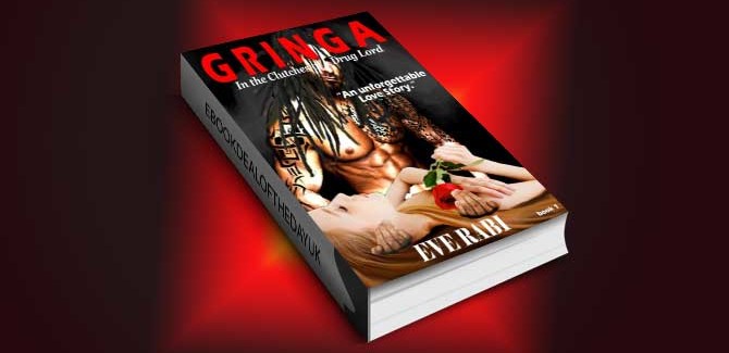 contemporary women's fiction romance for kindle Gringa - In the Clutches of a Drug Lord: A Modern Day Love Story by Eve Rabi