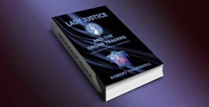 mystery fiction for kindle "Lady Justice and the Organ Traders" by Robert Thornhill