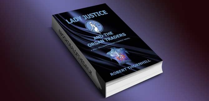 mystery fiction for kindle Lady Justice and the Organ Traders by Robert Thornhill