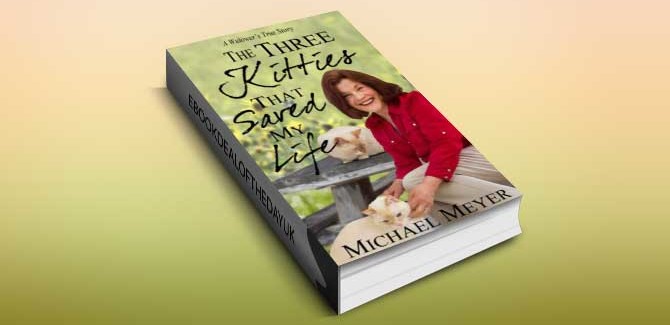 inspirational romance ebook The Three Kitties That Saved My Life: (True Inspirational Romance) by Michael Meyer