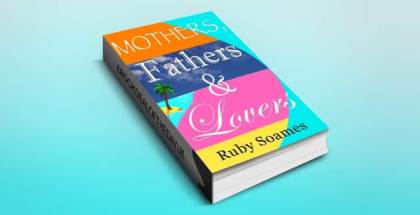 inspirational humourous romance ebook "Mothers, Fathers & Lovers " by Ruby Soames