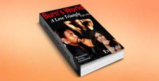 women's fiction ebook "BURN'S WORLD: A Love Triangle" by Eve Rabi