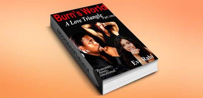 women's fiction ebook BURN'S WORLD: A Love Triangle by Eve Rabi