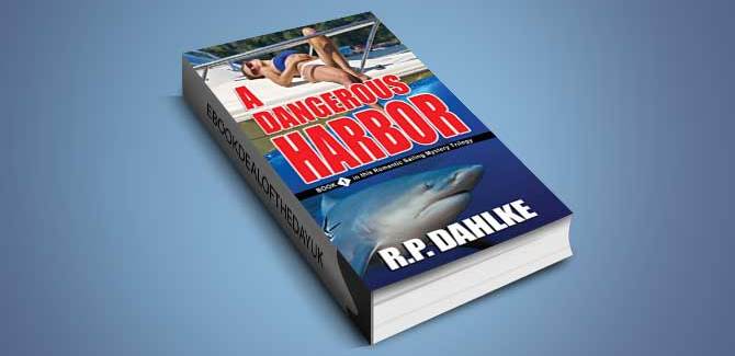 romantic mysterye book A DANGEROUS HARBOR (A Romantic Mystery Sailing Trilogy Book 1) by RP Dahlke
