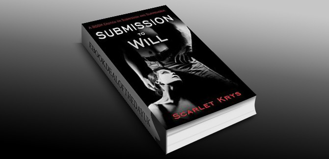 BDSM erotica ebook Submission to Will: A BDSM Erotica on Submission and Surrender by Scarlet Krys