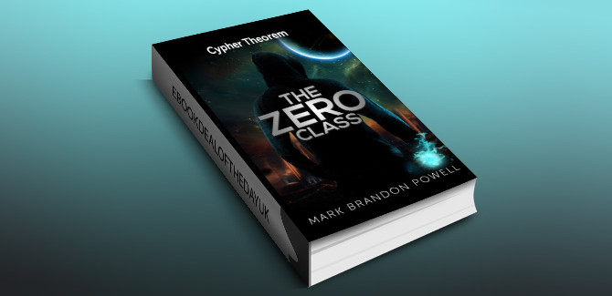 NA scifi & fantasy ebook The Zero Class (Cypher Theorem Series Book 1) by Mark Brandon Powell