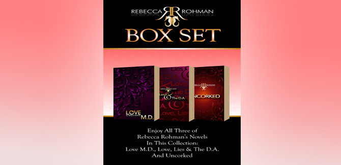 erotic contemporary romantic suspense Rebecca Rohman Box Set: Love M.D., Love, Lies & The D.A. And Uncorked by Rebecca Rohman