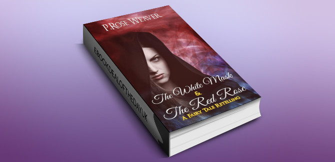 fantasy romance ebook The White Mask & The Red Rose: A Fairy Tale Retelling by P.Rose Weaver