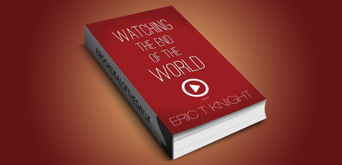 action adventure thriller ebook  Watching the End of the World by Eric T Knight