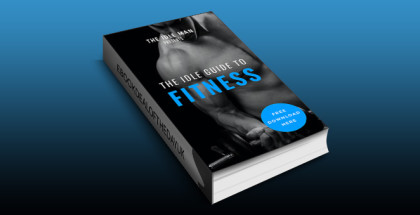 health & fitness ebook "The Idle Guide to Fitness" by The Idle Man