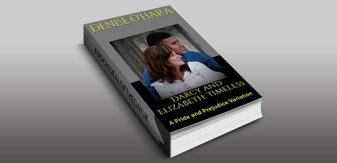 contemporary romance ebook Darcy and Elizabeth: Timeless: A Pride and Prejudice Variation by Denise O'Hara