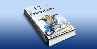 humour fiction ebook"E.T. the Extra Tortilla" by Ray Kingfisher