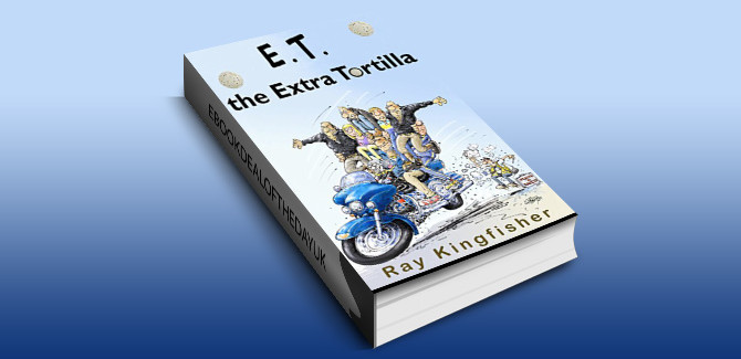 humour fiction ebookE.T. the Extra Tortilla by Ray Kingfisher