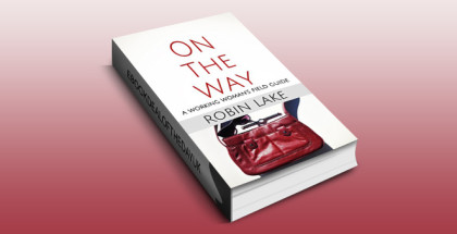 women's nonfiction selfhelp ebook"On the Way: A Working Woman's Field Guide" by Robin Lake