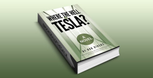 humour scifi novel "Where the Hell is Tesla? A Novel" by Rob Dircks