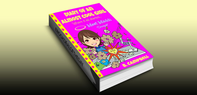 children's fiction ebook Diary of an Almost Cool Girl - Book 1: Meet Maddi - Ooops! by B Campbell