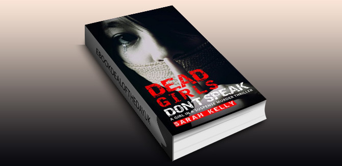 mystery & suspense ebook Dead Girls Don't Speak: A Girl in a Suspense Murder Thriller by Sarah Kelly