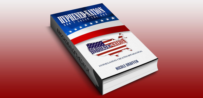 nonfiction ebook HYPHENED-NATION: DON'T CHECK THE BOX by Nicole Draffen,