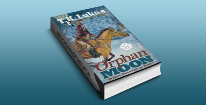 historical mystery & thriller ebook "Orphan Moon (The Orphan Moon Trilogy Book 1)" by T. K. Lukas