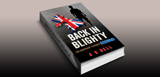 crime fiction ebook Back in Blighty: On Andrew Turner, Novella 6 by A D Bell