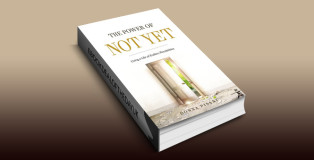 an inspirational selfhelp ebook "The Power of Not Yet: Living a Life of Endless Possibilities" by Donna Pisani