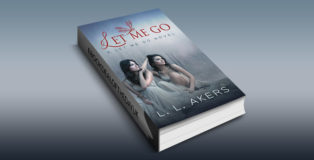 psychological romantic suspense ebook"Let Me Go: A Let Me Go Novel (A Let Me Go series Book 1)" by L.L. Akers