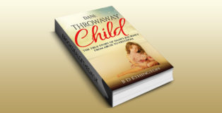 memoir ebook "Dani: Throwaway Child: The True Story of Dani's Journey from Abuse to Freedom" by B D Ethington