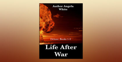 scifi apocalypse adventure ebook " Life After War: Books 1-3" by Angela White