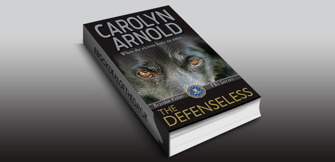 hardboiled mystery ebook The Defenseless (Brandon Fisher FBI Series Book 3) by Carolyn Arnold