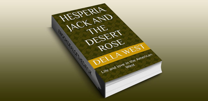 western poetry ebook Hesperia Jack and the Desert Rose: Life and love in the American West by Della West