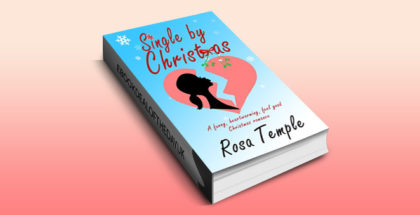 chicklit romance ebook "Single by Christmas: A funny, heart warming, feel good, Christmas romance" by Rosa Temple