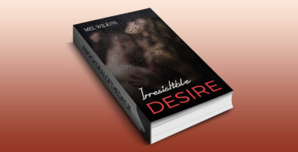 an adventure romantic erotica ebook "Irresistible Desire: Part 1: An Adventure Romance Erotica" by Mel Wilkins