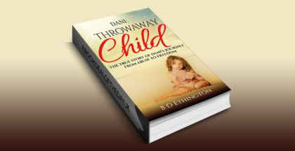 nonfiction memoir ebook "Dani: Throwaway Child: The True Story of Dani's Journey from Abuse to Freedom" by B D Ethington