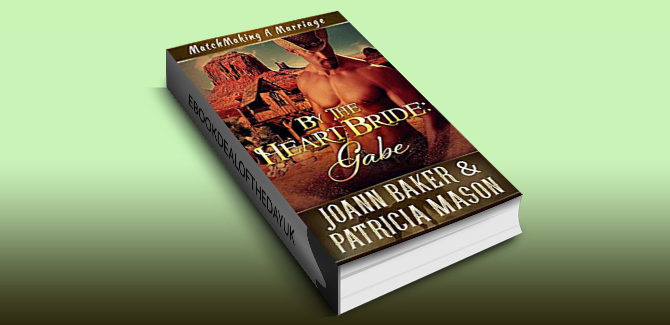 western romance ebook By the Heart Bride: Gabe (Matchmaking A Marriage Book 3) by Joann Baker