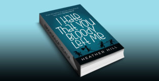 humour women's fiction ebook "I Hate That You Bloody Left Me: A Senior Citizen Comedy" by Heather Hill