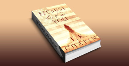 christian fiction romance ebook "Because of You: A Christian Romance Novel" by T.K. Chapin