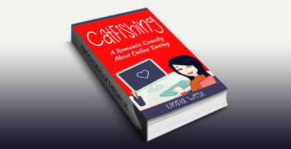 contemporary romantic comedy ebook "Catfishing: A Modern Romantic Comedy About Online Dating" by Linda West