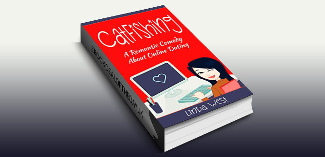 contemporary romantic comedy ebook Catfishing: A Modern Romantic Comedy About Online Dating by Linda West